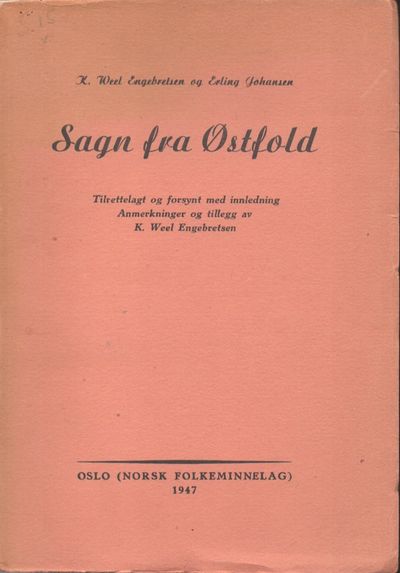 Sagn fra Østfold. Tilrettelagt og forsynt med…