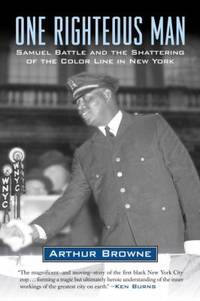 One Righteous Man : Samuel Battle and the Shattering of the Color Line in New York
