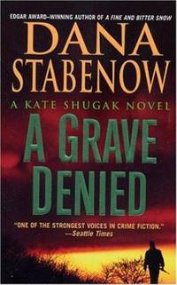 A Grave Denied (Kate Shugak Mysteries, No. 13)
