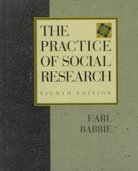 The Practice of Social Research by Earl R. Babbie - 1997