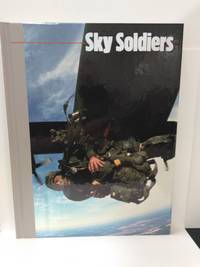 The Sky Soldiers (New Face of War) by Time-Life Books Editors - 1991