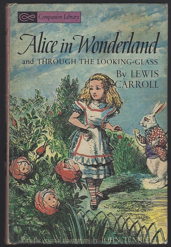 ALICE IN WONDERLAND AND THROUGH THE LOOKING GLASS
