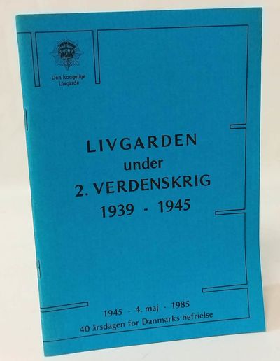 Livgarden under 2. verdenskrig 1939 - 1945.
