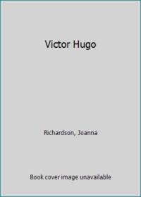 Victor Hugo by Richardson, Joanna - 1976