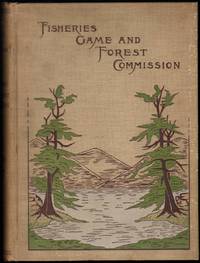 Fourth Annual Report of the Commissioners of Fisheries, Game and Forests (for the year ending September 30, 1898) by Hendrick S and Holden - 1st - 1899 - from Zephyrus Books, IOBA (SKU: AQ0700043)