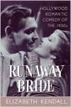 Runaway Bride, The: Hollywood Romantic Comedy of the 1930's