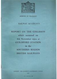 Railway Accidents. Report on the Collision which occurred on 8th November 1952 at Guildford Station in the Southern Region British Railways