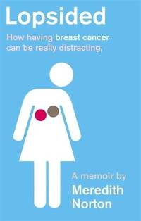 Lopsided: How having breast cancer can be really distracting