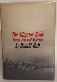 The Alligator Bride. Poems New and Selected. INSCRIBED.