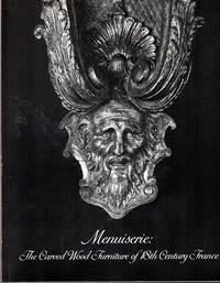 Menuiserie: The Carved Wood Furniture of 18th Century France
