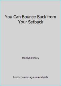 You can! bounce back from your setback: The 5 best ways