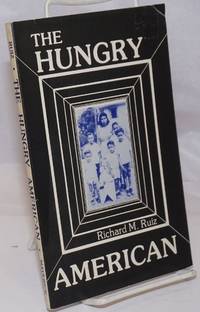 The Hungry American by Ruiz, Richard M - 1978