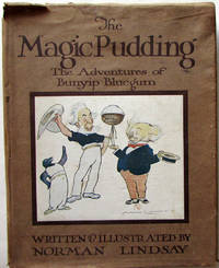 The Magic Pudding : Being The Adventures of Bunyip Bluegum and his friends Bill Barnacle and Sam Sawnoff