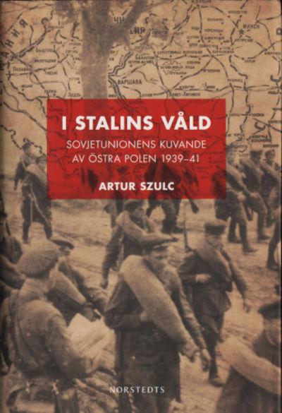 I STALINS VÅLD. Sovjetunionens kuvande av östra…