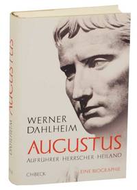 Augustus: Aufruher  Herrscher  Heiland