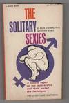 THE SOLITARY SEXIES: A Clinical Report on Ten Auto-Erotics and Their Varied Sex Techniques