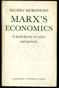 Marx&#039;s Economics. A Dual Theory of Value and Growth. by Morishima, Michio - 1973.