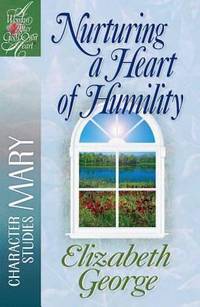 Nurturing a Heart of Humility : The Life of Mary