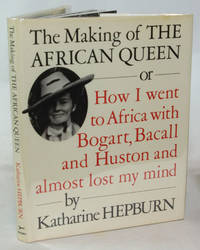 The Making of the African Queen by Hepburn, Katharine - 1987