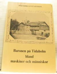 Baronen på Tidaholm bland maskiner och människor.…
