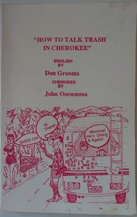 How to talk trash in Cherokee by Grooms, Don & Oocumma, John - 1989