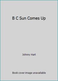 B C Sun Comes Up by Johnny Hart - 1981