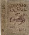In the Child's World, Morning Talks and Stories for Kindergartens, Primary Schools and Homes, Twenty-first Thousand