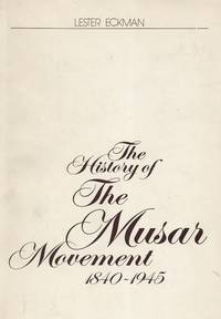 THE HISTORY OF THE MUSAR MOVEMENT, 1840-1945