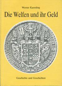 Die Welfen und ihr Geld. by Kaemling, Werner - 1985 