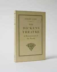 The Dickens Theatre. A Reassessment of the Novels