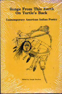 Songs From This Earth On Turtle&#039;s Back: Contemporary American Indian Poetry by Bruchac, Joseph, ed - 1983