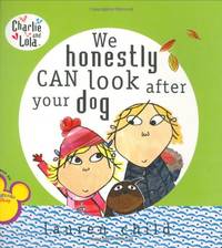 We Honestly Can Look After Your Dog (Charlie & Lola)