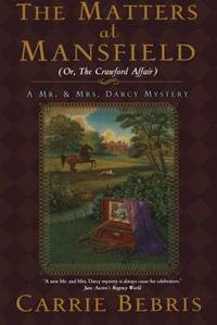 The Matters at Mansfield (Mr. & Mrs. Darcy Mysteries (Paperback))