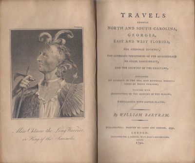 Travels through North and South Carolina, Georgia, East and West Florida, the Cherokee Country, the Extensive Territories of the Muscogulges or Creek Confederacy, and the Country of the Chactaws, Containing an Account of the Soil and Natural Productions of Those Regions; Together with Observations on the Manners of the Indians