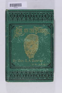 cover of My Life on the Plains. Or, Personal experiences with Indians.