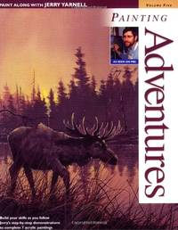 Paint Along with Jerry Yarnell Volume Five - Painting Adventures