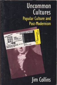Uncommon Cultures: Popular Culture And Post-modernism