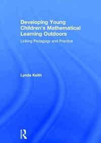 Developing Young Children's Mathematical Learning Outdoors: Linking Pedagogy and Practice