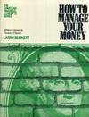 How To Manage Your Money: Biblical Counsel on Personal Finance (The Christian Financial Concepts Series)