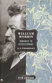 William Morris: Romantic to Revolutionary