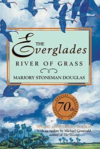 The Everglades: River of Grass by Marjory Stoneman Douglas