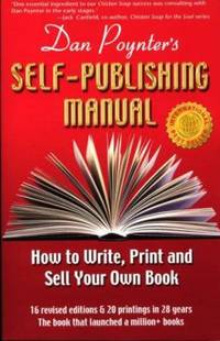 The Self-Publishing Manual : How to Write, Print and Sell Your Own Book