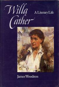 Willa Cather: A Literary Life by WOODRESS, JAMES - 1987