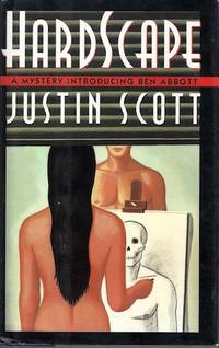 Hardscape: A Mystery Introducing Ben Abbott (Ben Abbott Mystery) by Scott, Justin - 1994-02-24