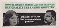 image of Stop the secrecy, end the lies, open the books! Nationalize the energy industry! What the Socialist Workers candidates propose..