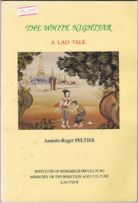 The White Nightjar: a Lao Tale: English Translation of a Lao Classical Poem by Anatole-Roger Peltier - 2000