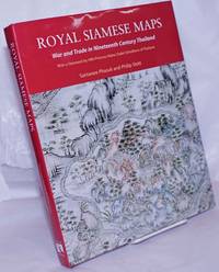 Royal Siamese Maps war and trade in nineteenth century Thailand by Phasuk, Santanee and Philip Stott - 2006