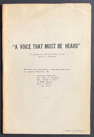 A voice that must be heard" (a quotation from Secretary of War Henry L. Stimson). Extracts from statements regarding Americans of Japanese ancestry by President Roosevelt, Hon. Henry L. Stimson, Hon. Joseph C. Grew, J. Edgar Hoover, Paul V. McNutt and others
