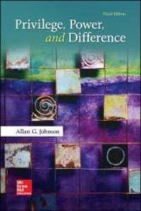 Privilege, Power, and Difference by Allan G. Johnson - 2017-02-06