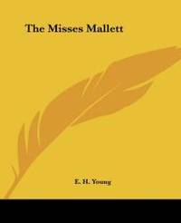 The Misses Mallett by E. H. Young - 2004-02-05